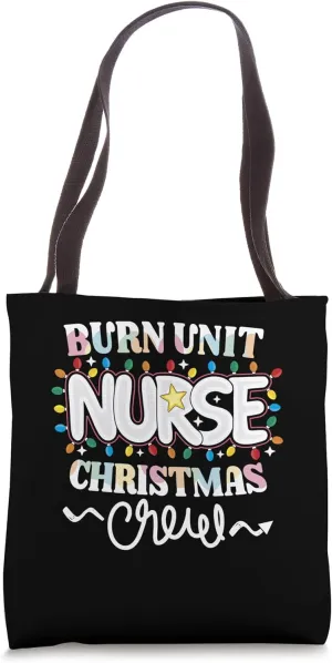 Burn Unit Nurse Christmas Crew Acute Burn Care Nursing NP RN Tote Bag
