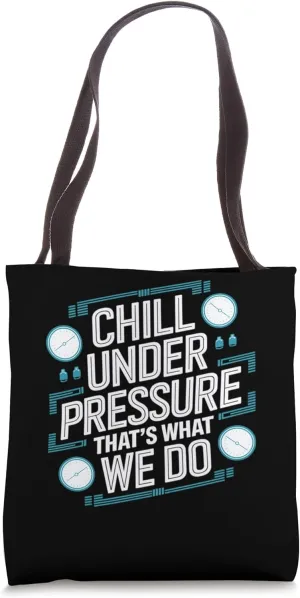 Chill Under Pressure - Refrigeration HVAC Tech Cooling Tote Bag