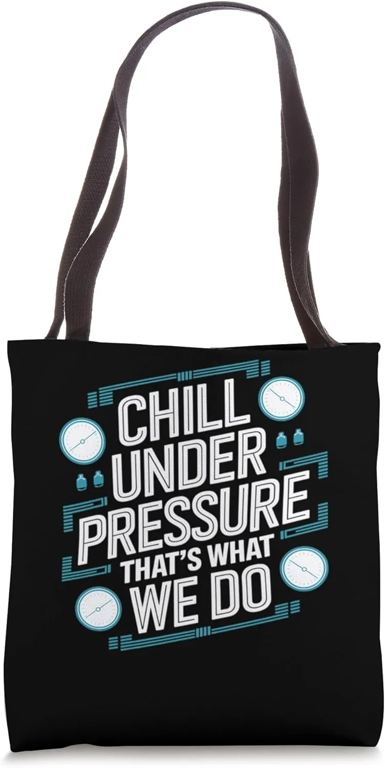 Chill Under Pressure - Refrigeration HVAC Tech Cooling Tote Bag