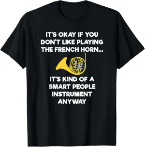 French Horn T-Shirt - Funny French Horn Player Smart T-Shirt
