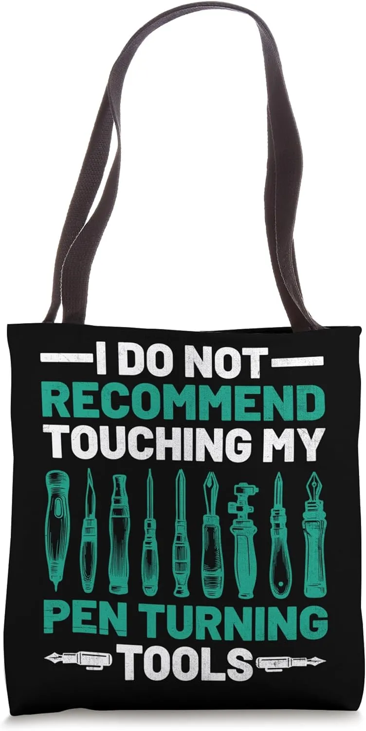Funny Woodworker Penturner Dont Touch My Pen Turning Tools Tote Bag