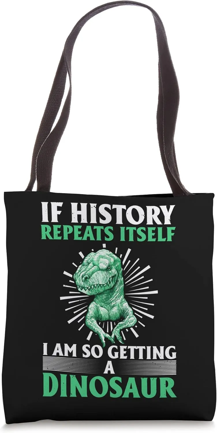 History Repeats Itself I Am Getting Dinosaur Paleontologist Tote Bag
