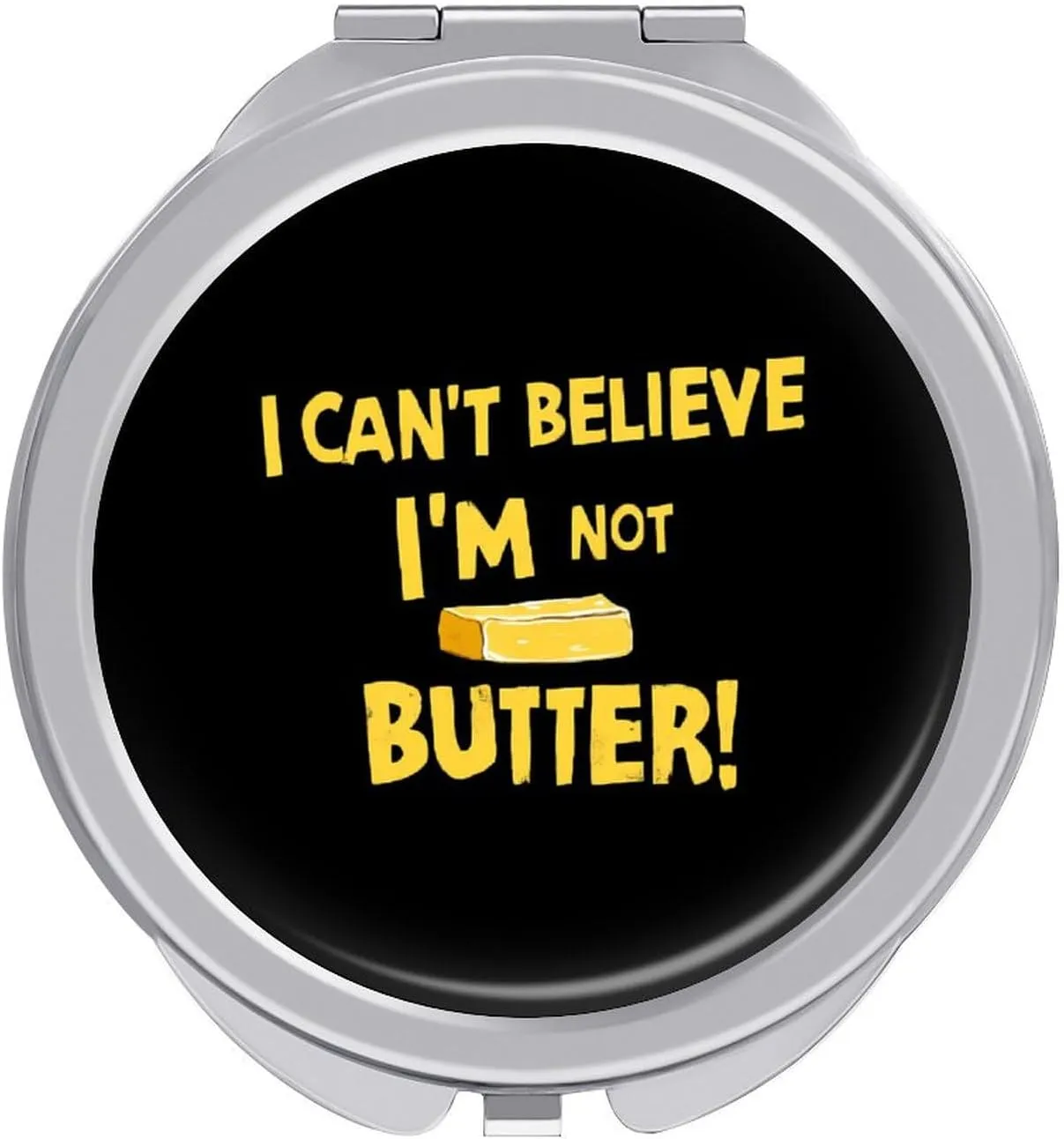 I Can't Believe I'm Not Butter! Travel Makeup Mirror 2-Sided 1x 2X Magnification Portable Mini Mirror for Handbag Purse Pocket