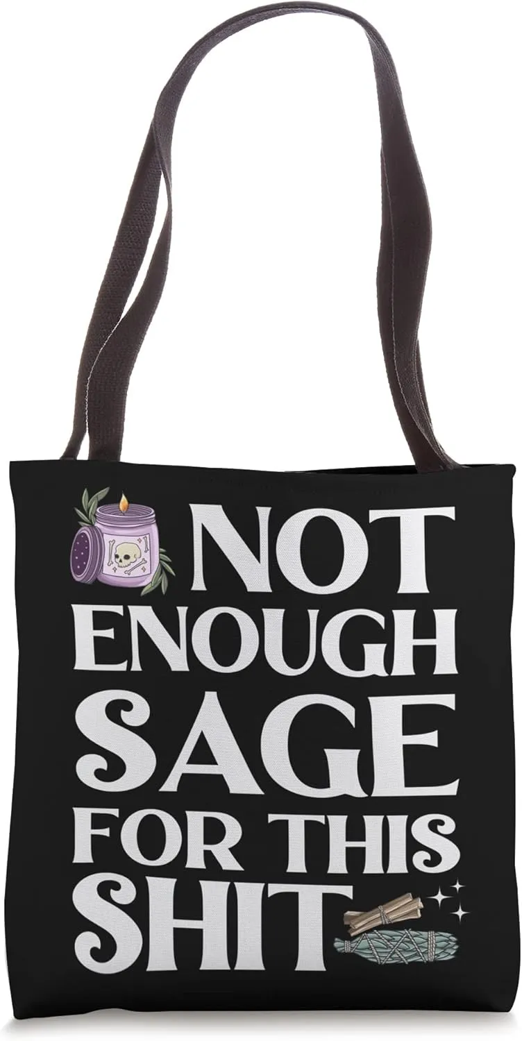 Not Enough Sage For This Shit Funny Spiritual Smudge Wiccan Tote Bag