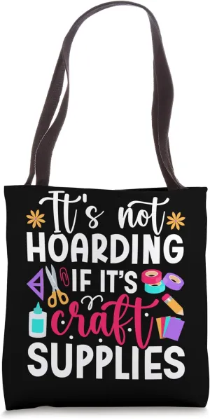 Scrapbook Not hoarding If it's craft supplies Scrapbooking Tote Bag