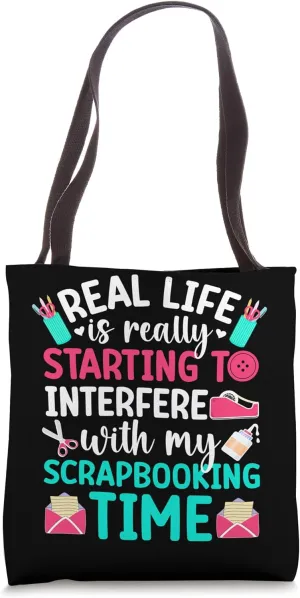 Scrapbook Real life is starting to interfere Scrapbooking Tote Bag