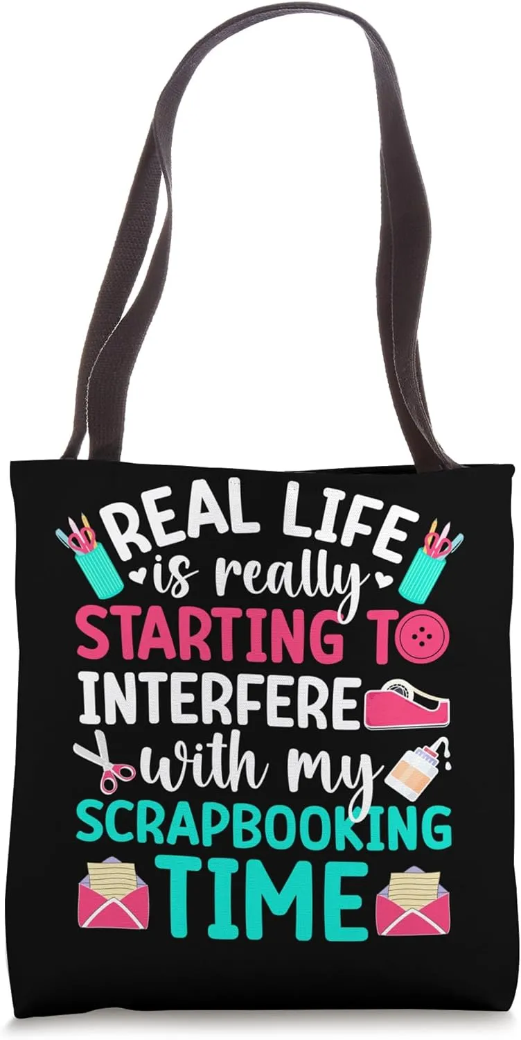 Scrapbook Real life is starting to interfere Scrapbooking Tote Bag