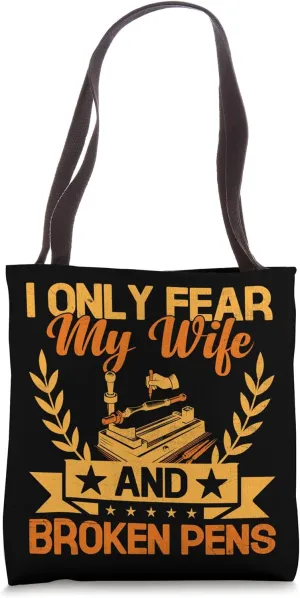 Woodworker Penturner I Fear Broken Pens Funny Pen Turning Tote Bag